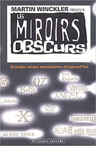 Les miroirs obscurs : Grandes séries américaines d'aujourd'hui