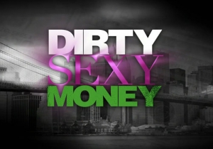 Dirty sexy money