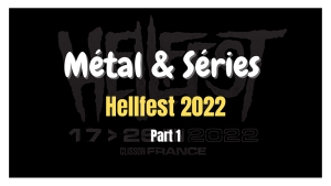 Métal et séries - Hellfest 2022